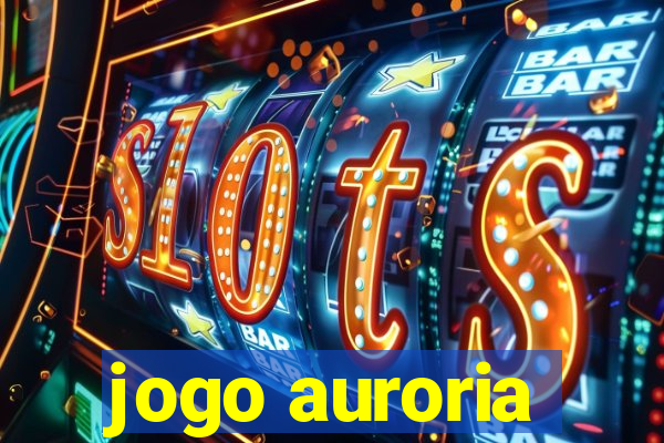 jogo auroria